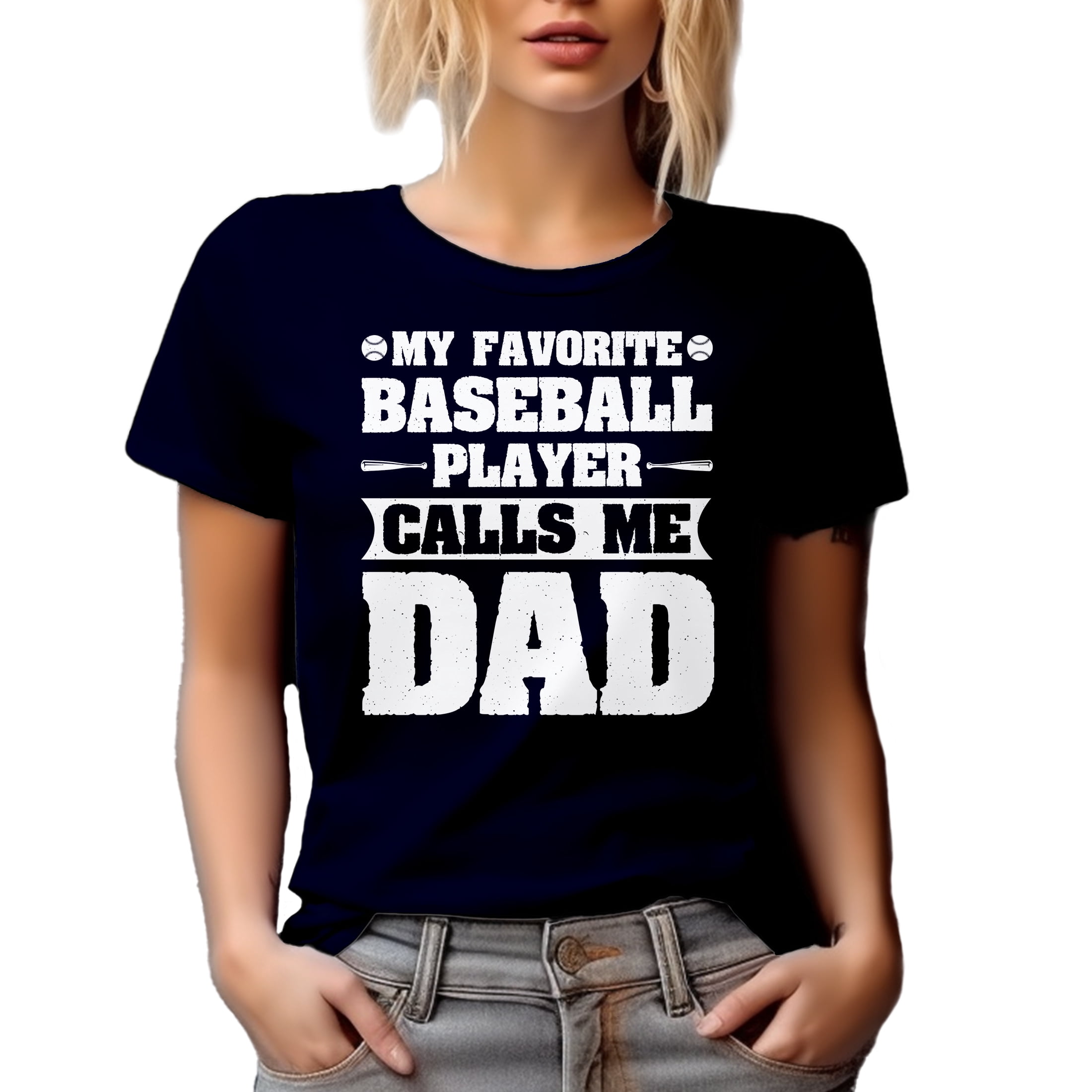 My Favorite Baseball Player Calls Me Dad - Athlete's Father, Navy Blue ...