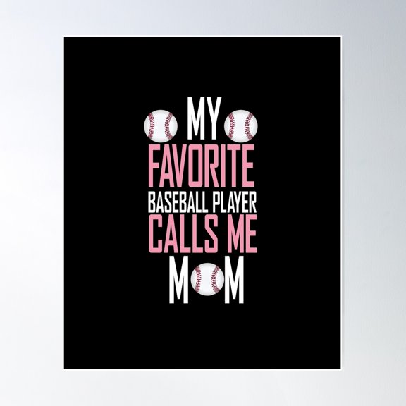 My Favorite Baseball Player Calls Me Mom And Dad Poster Wall Art, Modern Wall Decor For Living Room Bedroom, 8x12 UNFRAMED