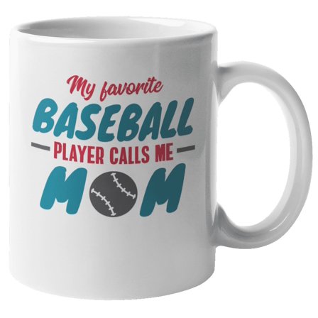 My Favorite Baseball Player Calls Me Mom Coffee & Tea Gift Mug (11oz)