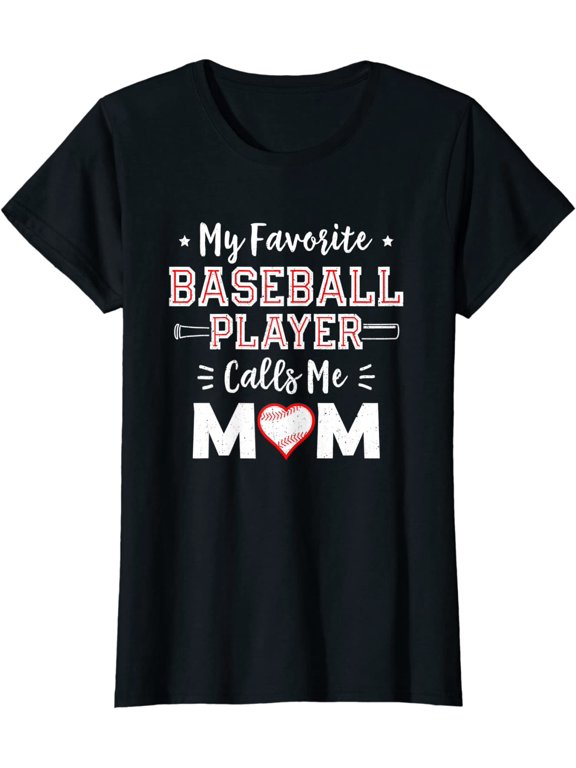 My Favorite Baseball Player Calls Me Mom Shirt Mom Baseball T-Shirt