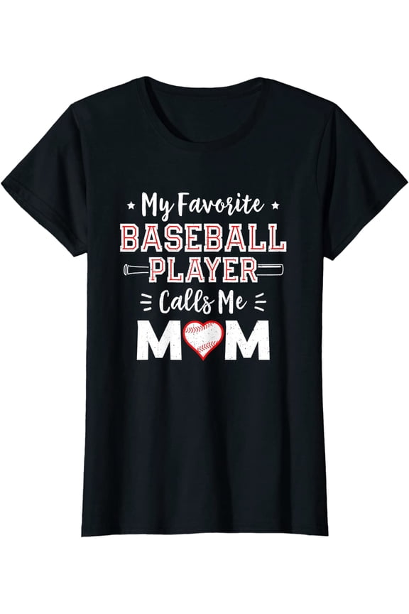 My Favorite Baseball Player Calls Me Mom Shirt Mom Baseball T-Shirt