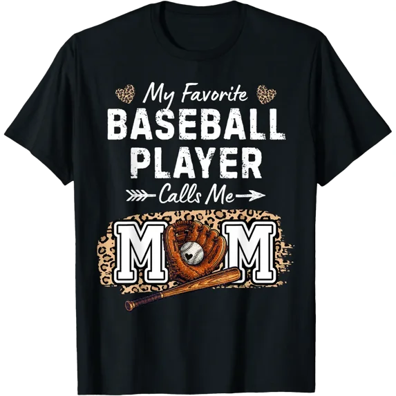 My Favorite Baseball Player Calls Me Mom T Shirt Size S-5XL