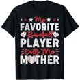 thumbnail image 1 of My Favorite Baseball Player Calls Me Mother Baseball T-Shirt, 1 of 5