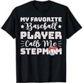thumbnail image 1 of My Favorite Baseball Player Calls Me Stepmom Baseball T-Shirt, 1 of 5