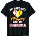 thumbnail image 1 of My Favorite Baseball Softball Players Call Me Grandma T-Shirt, 1 of 4
