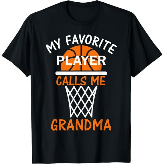 My Favorite Basketball Player Calls Me Grandma T-Shirt