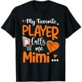 thumbnail image 1 of My Favorite Basketball Player Calls Me Mimi T-Shirt, 1 of 3