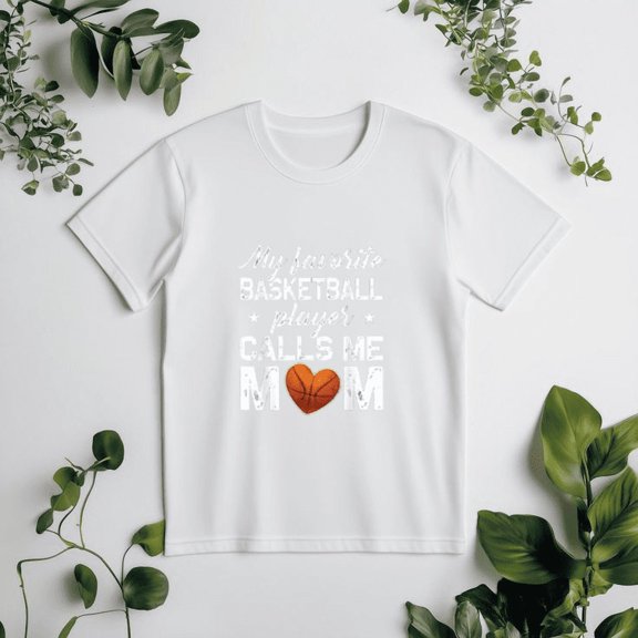 My Favorite Basketball Player Calls Me Mom, A Classic Family Quote Unisex T-Shirt, up to size 5XL