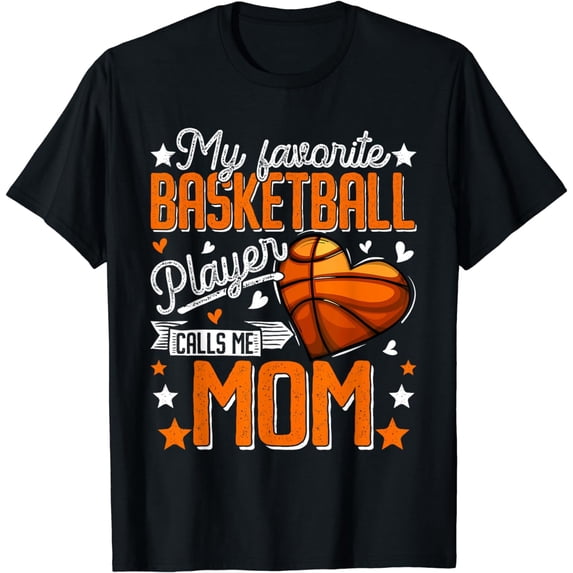 My Favorite Basketball Player Calls Me Mom Mother's Day T-Shirt