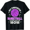 thumbnail image 1 of My Favorite Basketball Player Calls Me Mom T-Shirt, 1 of 4