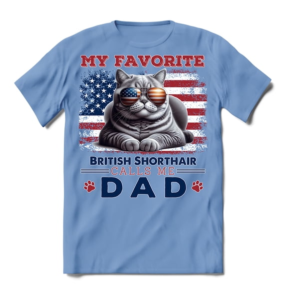 My Favorite British Shorthair Calls Me Dad. Happy Father's Day Shirt T-shirt Unisex Merch Cat Lover Kitten Owner Gifts - 00005