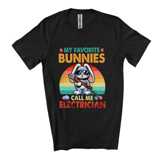 My Favorite Bunnies Call Me Electrician; Happy Easter Bunny Vintage Retro Unisex T-Shirt