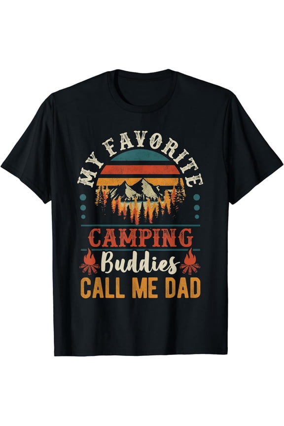 My Favorite Camping Buddies Call Me Dad Funny Father Sayings T-Shirt