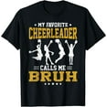 thumbnail image 1 of My Favorite Cheerleader Calls Me Bruh T-Shirt, 1 of 4