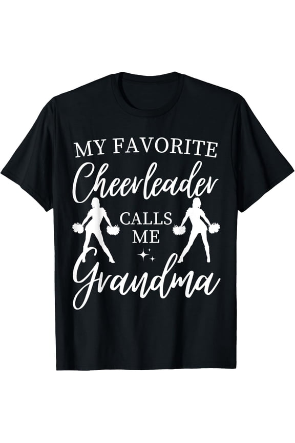 My Favorite Cheerleader Calls Me Grandma Sports Cheer Family T-Shirt