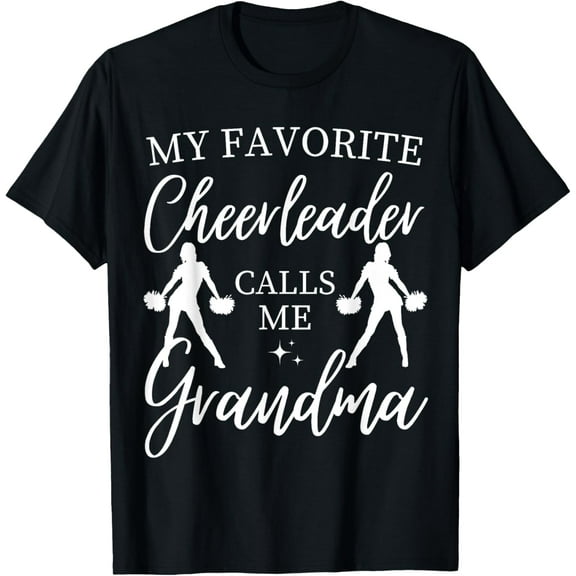 My Favorite Cheerleader Calls Me Grandma Sports Cheer Family T-Shirt
