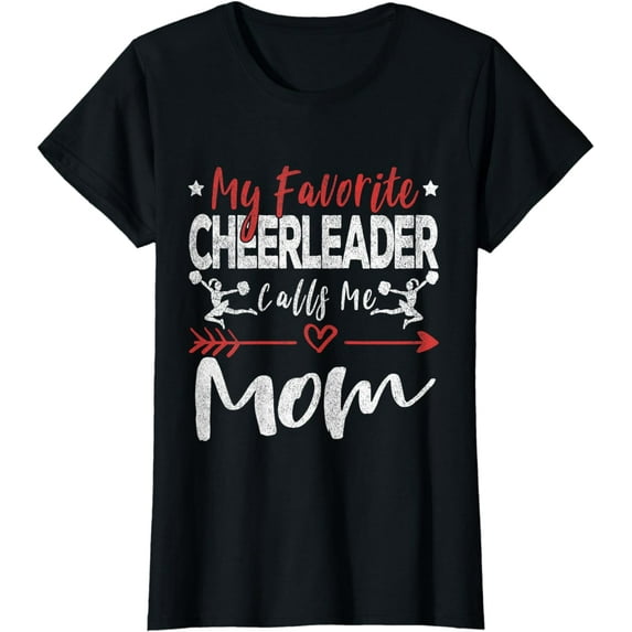 My Favorite Cheerleader Calls Me Mom Cheerleader’s Mom T-Shirt