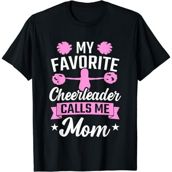 My Favorite Cheerleader Calls Me Mom Cheerleading T-Shirt