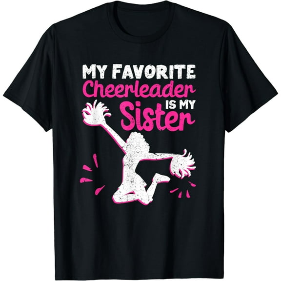 My Favorite Cheerleader Is My Sister T-Shirt