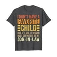 thumbnail image 1 of My Favorite Child - Most Definitely My Son-In-Law Funny Cute Graphic Vintage retro T-Shirt, 1 of 4