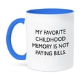thumbnail image 1 of 3dRose, MY FAVORITE CHILDHOOD MEMORY IS NOT PAYING BILLS., 15oz Two-Tone Blue Mug, 1 of 7