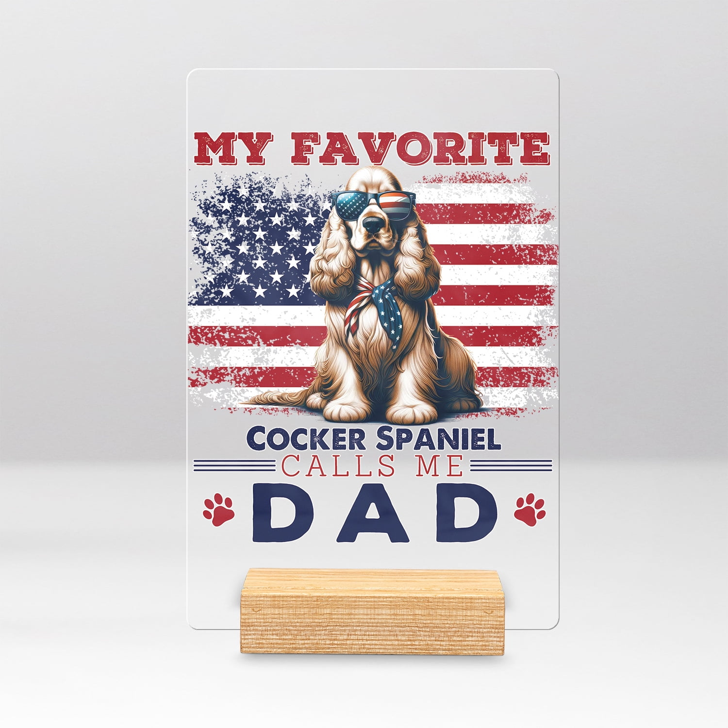 My Favorite Cocker Spaniel Calls Me Dad. Happy Father's Day Acrylic