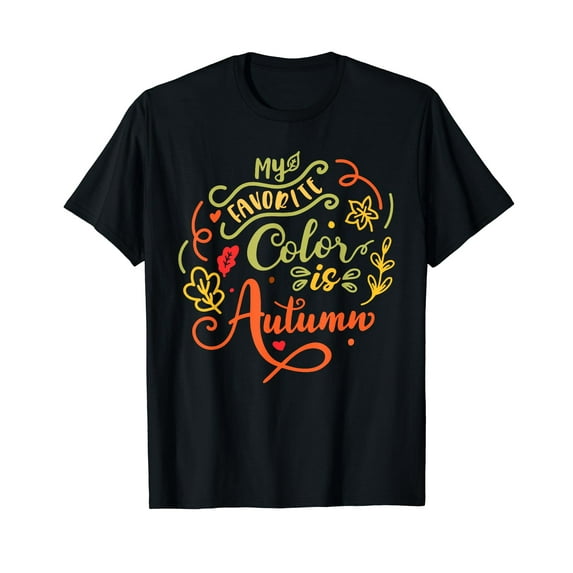 My Favorite Color Is Autumn Fall Vibes Season Black T-Shirt Crew Neck Tee