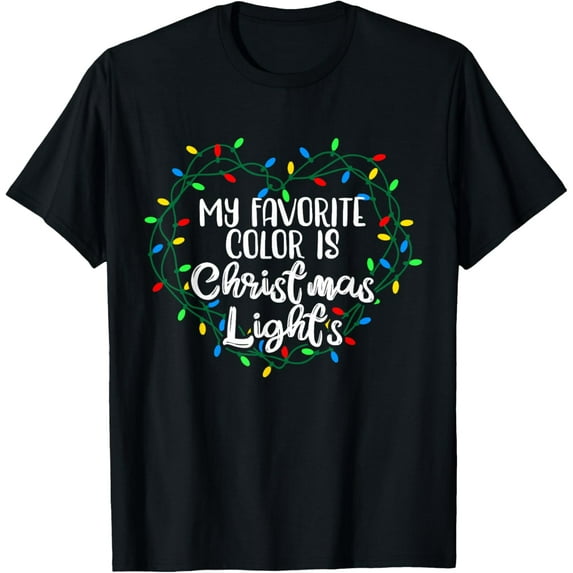 My Favorite Color Is Christmas Lights Xmas Happy Holidays T-Shirt Shirts