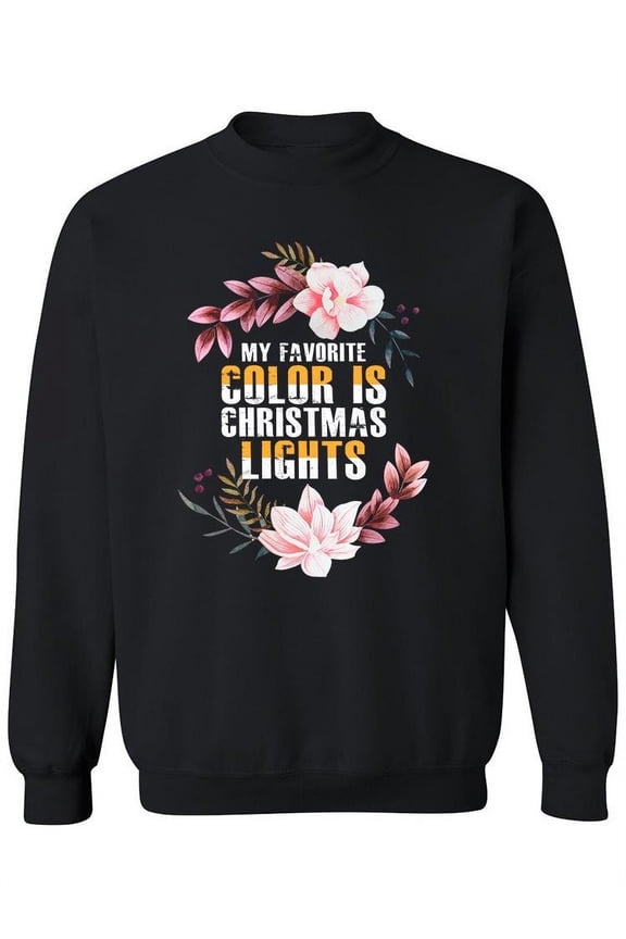 My Favorite Color Is Christmas Sweatshirt Women -Image by Shutterstock, Female 3X-Large