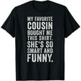 thumbnail image 1 of My Favorite Cousin Bought Me This Funny Cousins T-Shirt, 1 of 4