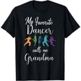 thumbnail image 1 of My Favorite Dancer Calls Me Grandma T-Shirt Love Dance, 1 of 4