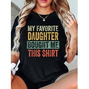My Favorite Daughter Bought Me This Funny Dad Father T-Shirt