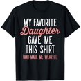 thumbnail image 1 of My Favorite Daughter Gave Me This And Made Me Wear It Retro T-shirt, 1 of 2