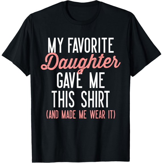 My Favorite Daughter Gave Me This And Made Me Wear It Retro T-shirt