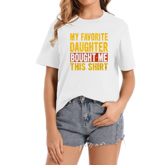 My Favorite Daughter Gave Me This Funny Father'S Day T-Shirt