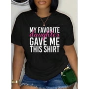 My Favorite Daughter Gave Me This Shirt Funny Girl Mom Tee