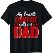 My Favorite Dentist Call Me Dad Happy Father'S Day T-Shirt Unisex S-5XL Hot Trending Shirt, Vintage Birthday Gift