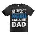 thumbnail image 1 of My Favorite Dentist Calls Me Dad Shirt Father's Day Dad shirt Gift From Dentist For Dad Father, 1 of 6