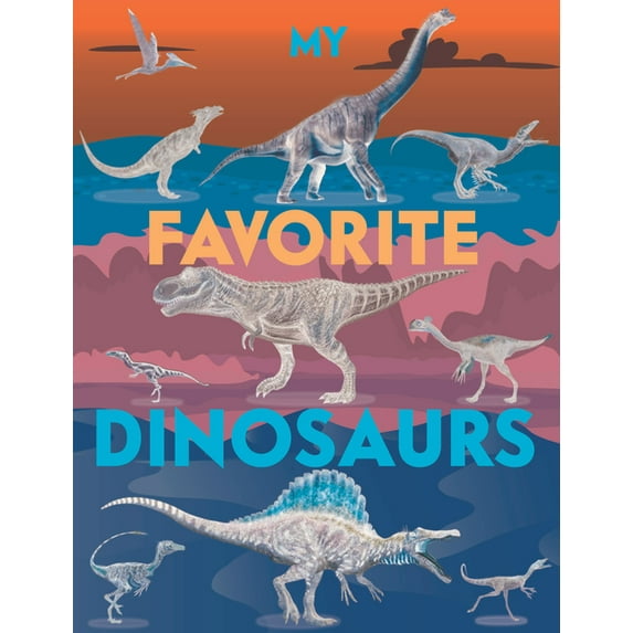 My Favorite Dinosaurs, (Paperback)