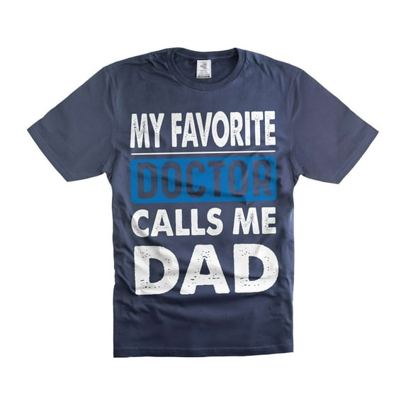 My Favorite Doctor Calls Me Dad Shirt Father's Day Dad Gifts Father Shirts Gift From Doctor (Large Navy Blue)
