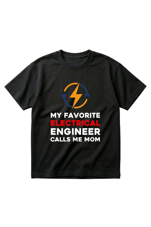 My Favorite Electrical Engineer Calls Me Mom Cute Mother Gift T-Shirts