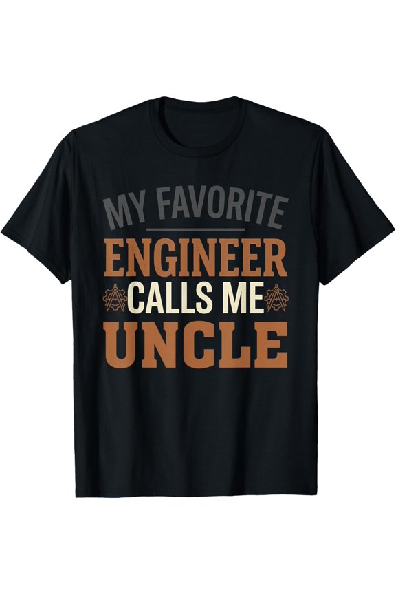 My Favorite Engineer Call Me Uncle Happy Father's Day T-Shirt