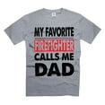 thumbnail image 1 of My Favorite Firefighter Calls Me Dad Shirt Gift From Firefighter For Dad Father's Day Dad Shirt (Large Grey), 1 of 6