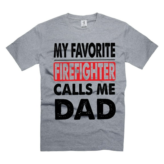 My Favorite Firefighter Calls Me Dad Shirt Gift From Firefighter For Dad Father's Day Dad Shirt (Large Grey)