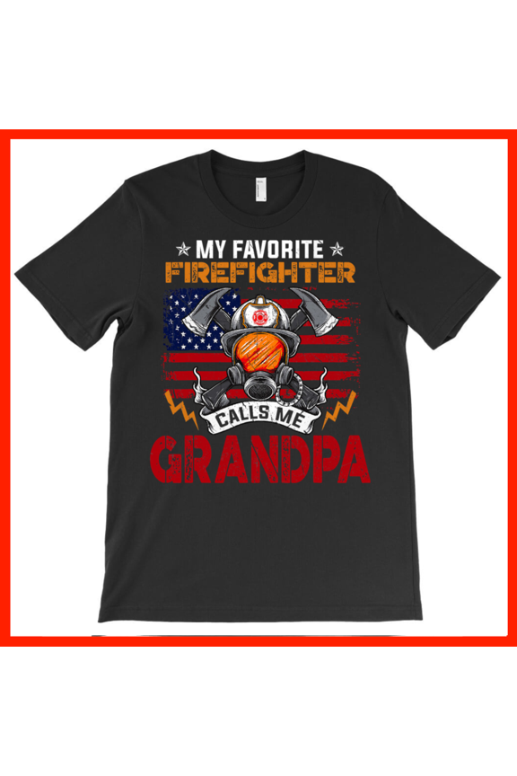 My Favorite Firefighter Calls Me Grandpa T-Shirt - Proud Fireman Grandfather Gift AH7243, Premium for Unisex - Extended Sizes Up to 5XL