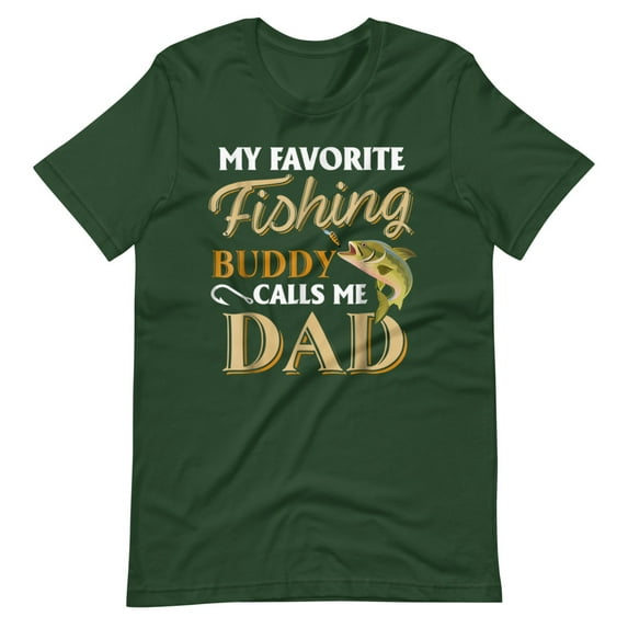 My Favorite Fishing Buddy Calls Me Dad Shirt for Fishing Lovers (Forest, 4XL)