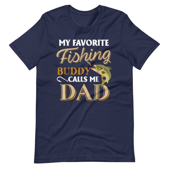 My Favorite Fishing Buddy Calls Me Dad Shirt for Fishing Lovers (Navy, XS)