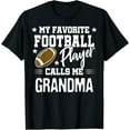 thumbnail image 1 of My Favorite Football Player Calls Me Grandma T-Shirt, 1 of 3