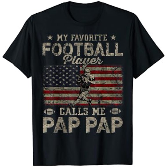 My Favorite Football Player Calls Me Pap Pap Father's Day T-Shirt