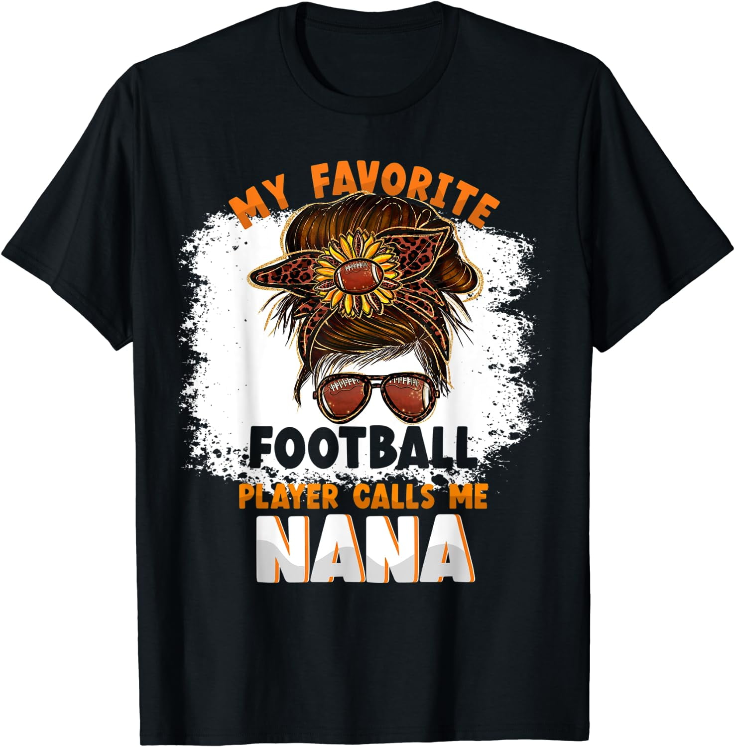 My Favorite Football Player Calls Me Nana Funny Football T Shirt Black